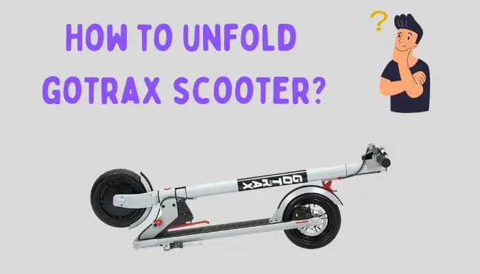 how tounfold your gotrax scooter